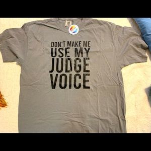 New NWT Comfort Colors “Don’t Make Me Use My Judge Voice” XL T-Shirt